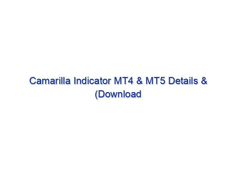 Camarilla Indicator MT4 & MT5 Details & (Download Link)