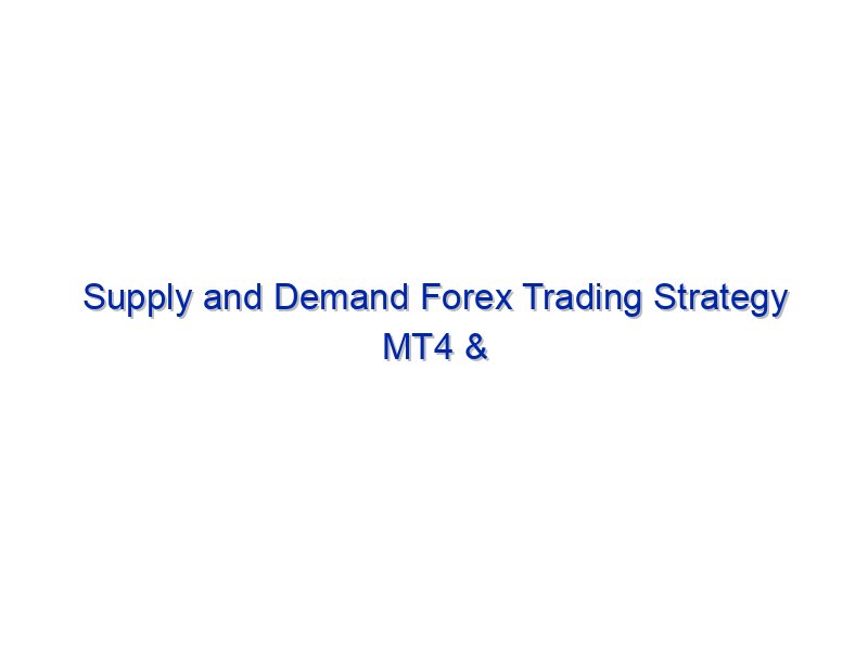Supply and Demand Forex Trading Strategy MT4 & MT5 (Free Download)