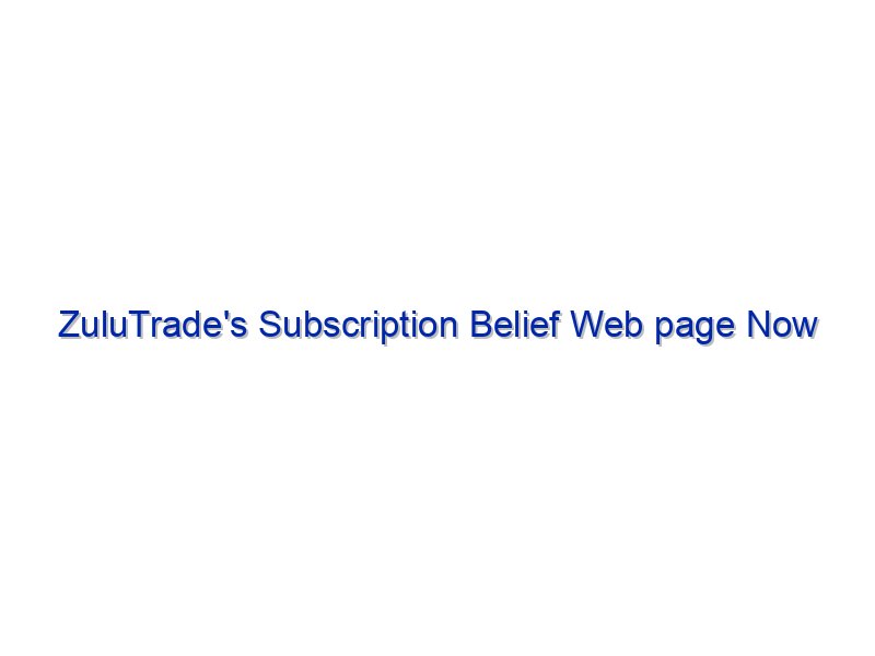 ZuluTrade's Subscription Belief Web page Now Reside By Investing.com Studios